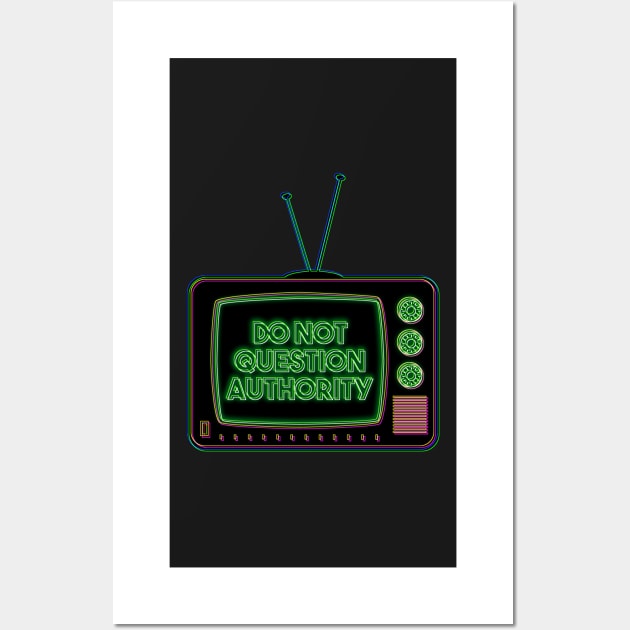 Retro TV | Do Not Question Authority | Pop Art Wall Art by williamcuccio